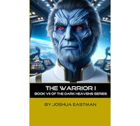 The Warrior I: Book VII of the Dark Heavens Series