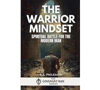 The Warrior Mindset: Spiritual Battle for the Modern Man
