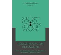 The Warrior Mom Guide to Homeschooling for the Homegirls: Real-Life Homeschooling Tips for Single Moms with Chronic Illness
