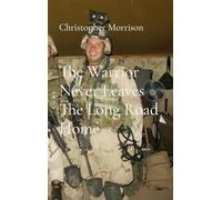 The Warrior Never Leaves The Long Road Home
