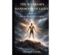 The Warrior’s Handbook of Light: Book 02 - The Endurance Codex: The Warrior and the Living World