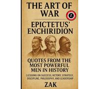 The Warrior’s Mindset: The Art of War, Epictetus’ Enchiridion, and Quotes From the Most Powerful Men in History (Lessons on Strategy, Discipline, Philosophy, Leadership, Success, and Victory)