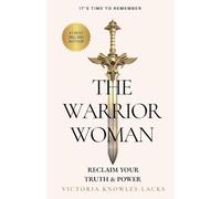The Warrior Woman | Reclaiming Your Truth & Power
