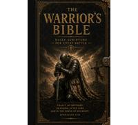 THE WARRIOR'S BIBLE: Daily Scripture For Every Battle