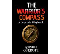 The Warriors Compass: A Legend's Playbook