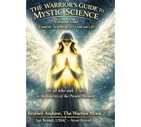 The Warrior's Guide to Mystic Science, Volume One: Esoteric Teachings for God and Life