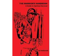 The Warrior's Handbook A Guide to Spiritual Survival (Tascabile)