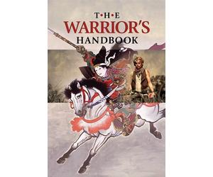 The Warrior's Handbook: A Volume Containing - Warrior's Heart Revealed, Th...