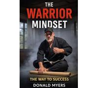 The Warriors Mindset: The Way to Success