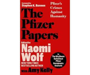The WarRoom/DailyClout Pfizer Documents Analy The Pfizer Pape (Copertina rigida)