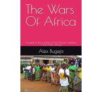 The Wars Of Africa: A guide to the conflicts on the African continent in the 20th century