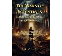 The Wars of Scientists: Blood on the Pages of Knowledge