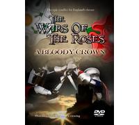 The Wars Of The Roses - A Bloody Crown [DVD]