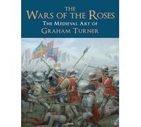 Graham Turner The Wars of the Roses (Copertina rigida)