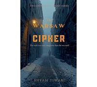 The Warsaw Cipher: The truth was more dangerous than the war itself.: 2