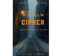 The Warsaw Cipher: The truth was more dangerous than the war itself.