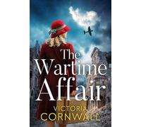 The Wartime Affair: A powerful and unforgettable historical WW2 romance of courage and perseverance: 3