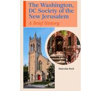 The Washington, DC Society of the New Jerusalem: A Brief History