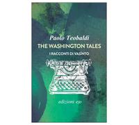The Washington tales. I racconti di Vasìnto - Teobaldi Paolo