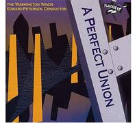 The Washington Winds - Edward Peterson, Conductor - A Perfect Union (US Import)