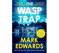 The Wasp Trap: Six Friends. A Reunion Dinner. A Secret You Can't Escape - A twisted psychological thriller from the 5 million copy-bestselling author