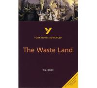The Waste Land (York Notes Advanced) English Literature Study Guide - for 2025, 2026 exams: everything you need to catch up, study and prepare for 2021 assessments and 2022 exams