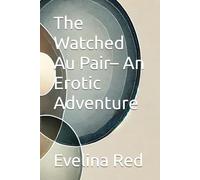 The Watched Au Pair- An Erotic Adventure