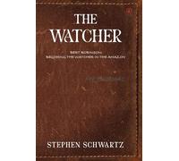 The Watcher: Bert Robinson: Becoming the Watcher in the Amazon