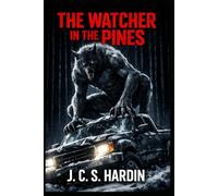 THE WATCHER IN THE PINES: A Werewolf Horror Story