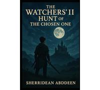 The Watchers’ Hunt II The Hunt of the Chosen One