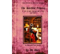 The Watchful Princess: A Tale of Quiet Courage-and a Very Loud Goose