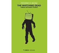 The watching dead. I media dei morti viventi