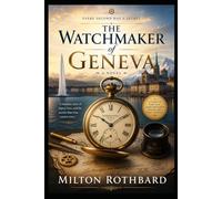 The Watchmaker of Geneva: Every Second Has a Secret