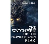 The Watchmen of the Provincetown Pier