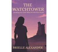 The Watchtower: Breaking the Cycle When No One Else Would
