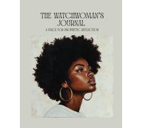 The Watchwoman’s Journal: A Place for Prophetic Reflections