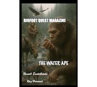 THE WATER APE: : BIGFOOT QUEST MAGAZINE