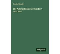The Water Babies a Fairy Tale for A Land Baby