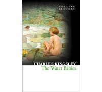 The Water Babies: Discover a Magical Underwater World in This Beloved Victorian Classic