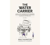 The Water Carrier: Short Story, Workbook and Discussion Resource for Professional Supervision and Reflective Practice