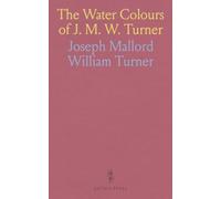 The Water Colours of J. M. W. Turner