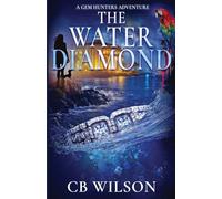 The Water Diamond: A Gem Hunters Mystery: 2