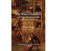 The Water Drinkers: And Other Sketches of Paris in the Romantic Era