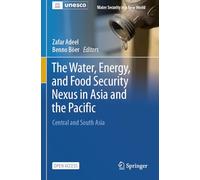The Water, Energy, and Food Security Nexus in Asia and the Pacific: Central and South Asia