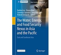 The Water, Energy, and Food Security Nexus in Asia and the Pacific: East and Southeast Asia