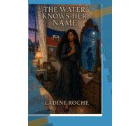 The Water Knows Her Name
