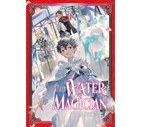 The Water Magician: Arc 1 Volume 2 (Light Novel)