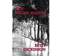 The water master - Betsy Dickinson