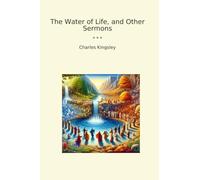 The Water of Life, and Other Sermons