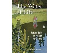 The Water of Life: Russian Tales in Jungian Perspective